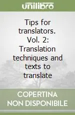Prezzo Scontato Tips for translators. Vol. 2 Translation techniques and texts to translate