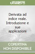 Derivata ad indice reale. Introduzione e sue applicazioni Miglior Prezzo