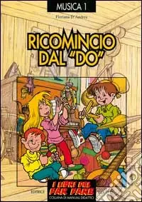 Solo Oggi Ricomincio dal «Do». Giochi di espressione musicale