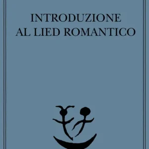 Introduzione al lied romantico Non Perdere