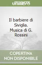 Il barbiere di Siviglia. Musica di G. Rossini Occasione