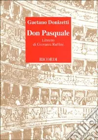 Don Pasquale. Libretto d‘opera. Musica di G. Donizetti Nuovo Arrivo