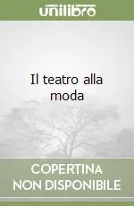Il teatro alla moda Promozione Esclusiva