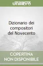 Reso Gratuito Dizionario dei compositori del Novecento