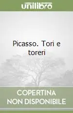 Picasso. Tori e toreri Quantità Limitata
