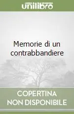 Subito Disponibile Memorie di un contrabbandiere
