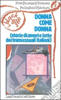 Ordina Subito Donna come donna. Storie di amori e lotte dei transessuali italiani