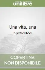 Una vita, una speranza Quantità Limitata
