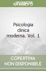Psicologia clinica moderna. Vol. 1 Popolare