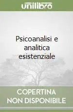 Offerta Limitata Psicoanalisi e analitica esistenziale