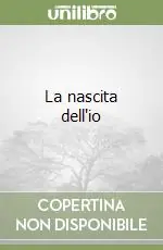 La nascita dell‘io A Buon Prezzo