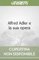 Sconto Alfred Adler e la sua opera