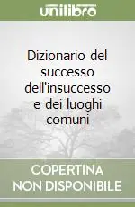 Must-Have Dizionario del successo dell‘insuccesso e dei luoghi comuni