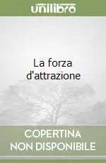 La forza d‘attrazione Promozione Esclusiva