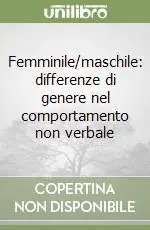 Femminile/maschile differenze di genere nel comportamento non verbale Prezzo Ridotto