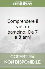Di Tendenza Comprendere il vostro bambino. Da 7 a 8 anni