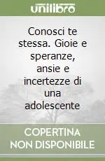 Ultima Occasione Conosci te stessa. Gioie e speranze, ansie e incertezze di una adolescente