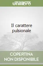 Il carattere pulsionale Nuovo Arrivo
