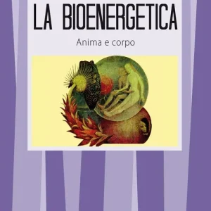Saldi La bioenergetica. Anima e corpo