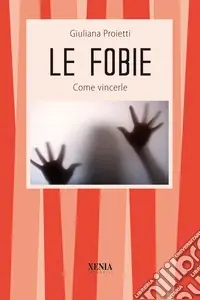 Le fobie. Come vincerle Ultima Occasione