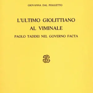 L‘ultimo giolittiano al Viminale. Paolo Taddei nel governo Facta Compra Online