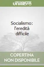 Socialismo l‘eredità difficile Non Perdere