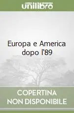 Europa e America dopo l‘89 Soddisfatti O Rimborsati