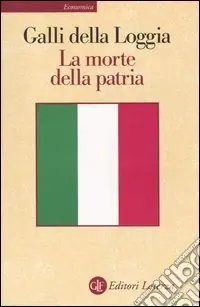Must-Have La morte della patria. La crisi dell‘idea di nazione tra Resistenza, antifascismo e Repubblica