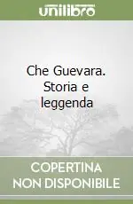 Sconto Che Guevara. Storia e leggenda