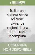 Italia una società senza religione civile. Le ragioni di una democrazia incompiuta Promozione