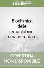 Più Venduto Biochimica delle emoglobine umane mutate