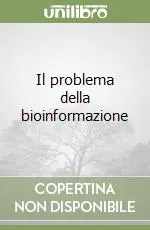 Il problema della bioinformazione Professionale