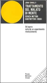 Offerta Limitata Trattamento del malato di mente senza metodi costrittivi (1856)