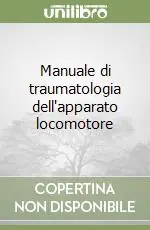 Manuale di traumatologia dell‘apparato locomotore Direttamente Dal Produttore