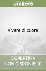 Vivere di cuore Super Prezzo