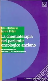 La chemioterapia nel paziente oncologico anziano. Problematiche, possibilità e prospettive Saldi