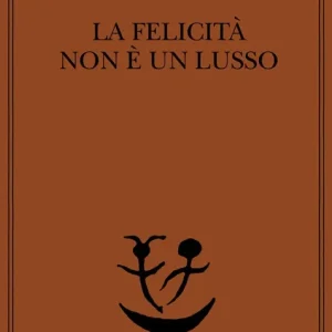 Più Venduto La felicità non è un lusso