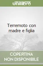 Prezzo Basso Terremoto con madre e figlia