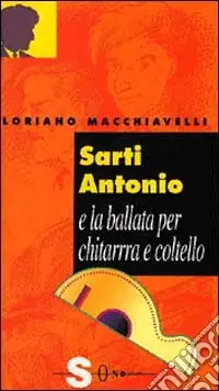 Sarti Antonio e la ballata per chitarra e coltello Non Perdere