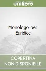Monologo per Euridice Più Venduto