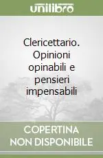 Subito Disponibile Clericettario. Opinioni opinabili e pensieri impensabili
