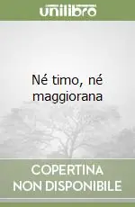 Né timo, né maggiorana Vendita Finale