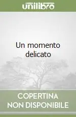 Promozione Esclusiva Un momento delicato