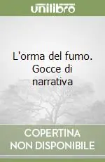 L‘orma del fumo. Gocce di narrativa Più Venduto