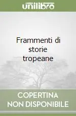 Frammenti di storie tropeane Offerta Lampo