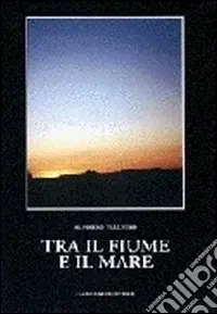 Tra il fiume e il mare Sconto