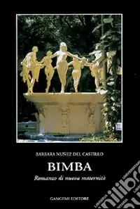 Pagamento Sicuro Bimba. Romanzo di nuova maternità