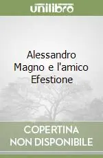 Alessandro Magno e l‘amico Efestione Più Venduto
