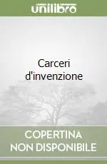Carceri d‘invenzione Offerta Lampo