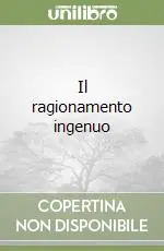 Subito Disponibile Il ragionamento ingenuo